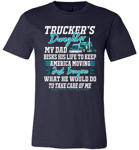Trucker Daughter tshirt, Just Image What He Would Do For Me Navy