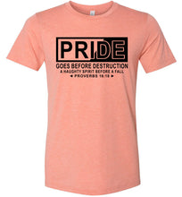 Load image into Gallery viewer, Pride Goes Before Destruction Bible Verse T Shirts, Proverbs 16-18 Tshirt heather sunset