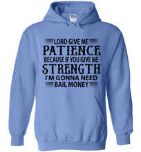 Load image into Gallery viewer, Funny Christian Hoodies Lord Give Me Patience Bail Money blue