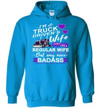 Load image into Gallery viewer, Trucker's Wife Way More Badass Truckers Wife Hoodie satphire