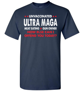 Unvaccinated Ultra MAGA Meat Eating Gun Owner Conservative T-Shirt navy