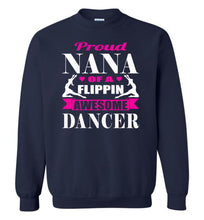 Load image into Gallery viewer, Dance Nana Sweatshirt, Proud Nana Of A Flippin Awesome Dancer navy
