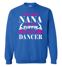 Load image into Gallery viewer, Dance Nana Sweatshirt, Proud Nana Of A Flippin Awesome Dancer royal