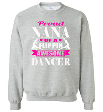 Load image into Gallery viewer, Dance Nana Sweatshirt, Proud Nana Of A Flippin Awesome Dancer sports grey
