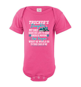 Trucker Daughter tshirt, Just Image What He Would Do For Me Onesie  hot pink