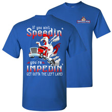 Load image into Gallery viewer, Funny Trucker Shirt, If You Ain't Speedin' You're Impedin' royal
