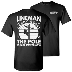 Lineman Daddy Works The Pole Funny Lineman Shirt black