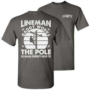 Lineman Daddy Works The Pole Funny Lineman Shirt charcoal