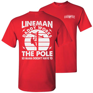 Lineman Daddy Works The Pole Funny Lineman Shirt red