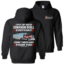 Load image into Gallery viewer, I Put Up With Enough Bull Hauler Funny Trucker Hoodie black