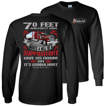 Load image into Gallery viewer, Give Us Room Or It's Gonna Hurt! Funny Trucker Shirts LS