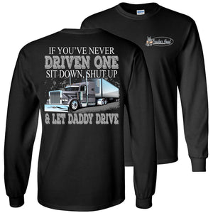 Let Daddy Drive Funny Trucker Shirts LS