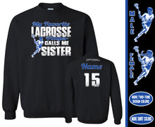 Load image into Gallery viewer, Lacrosse Sister Sweatshirt, My Favorite Lacrosse Player Calls Me Sister