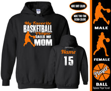 Load image into Gallery viewer, Basketball Mom Hoodie, My Favorite Basketball Player Calls Me Mom