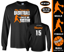 Load image into Gallery viewer, Basketball Sister Shirt LS, My Favorite Basketball Player Calls Me Sister