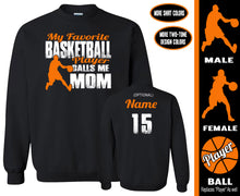 Load image into Gallery viewer, Basketball Mom Sweatshirt, My Favorite Basketball Player Calls Me Mom