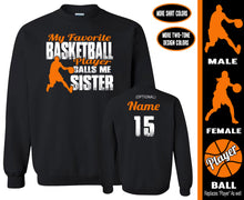 Load image into Gallery viewer, Basketball Sister Sweatshirt, My Favorite Basketball Player Calls Me Sister