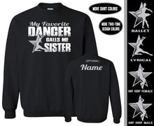 Load image into Gallery viewer, Dance Sister Sweatshirt, My Favorite Dancer Calls Me Sister