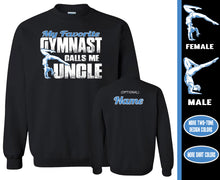 Load image into Gallery viewer, Gymnasts Uncle Sweatshirt, My Favorite Gymnast Calls Me Uncle