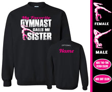 Load image into Gallery viewer, Gymnasts Sister Sweatshirt, My Favorite Gymnast Calls Me Sister