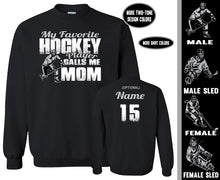 Load image into Gallery viewer, Hockey Mom Sweatshirt, My Favorite Hockey Player Calls Me Mom