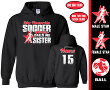 Load image into Gallery viewer, Soccer Sister Hoodie, My Favorite Soccer Player Calls Me Sister