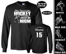 Load image into Gallery viewer, Hockey Mom Shirt LS, My Favorite Hockey Player Calls Me Mom