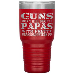 Guns Don't Kill People Funny Papa 30oz Tumbler Travel Cup red