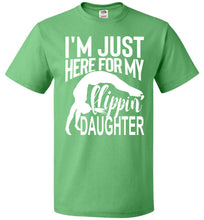 Load image into Gallery viewer, I'm Just Here For My Flippin' Daughter Gymnastics Shirts For Parents fol green
