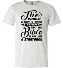 Load image into Gallery viewer, The Bible Is Not Just A Storybook Christian Quote Shirts ash