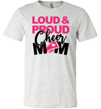 Load image into Gallery viewer, Loud & Proud Cheer Mom Shirt ash