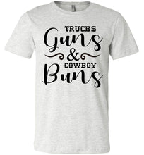 Load image into Gallery viewer, Trucks Guns And Cowboy Buns Country Cowgirl Girl T Shirts ash