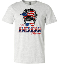 Load image into Gallery viewer, All American Mama Patriot Mom T Shirt | Patriotic Mom Shirts ash