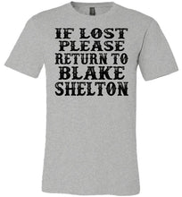 Load image into Gallery viewer, If Lost Please Return To Blake Shelton Shirt canvas athletic heather