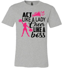 Load image into Gallery viewer, Act Like A Lady Cheer Like A Boss Cheer Shirt unisex heather gray