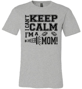 I Can't Keep Calm I'm A Cheer Mom Shirts gray