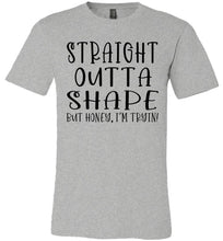 Load image into Gallery viewer, Straight Outta Shape But Honey, I'm Tryin! Funny Quote Tee gray