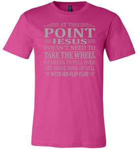Funny Christian Quotes Tshirts, Jesus Take The Wheel Spank You With His Flip-Flop berry