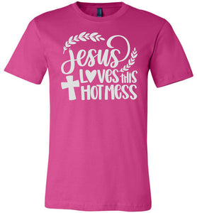 Jesus Loves This Hot Mess Christian Quote Tee berry