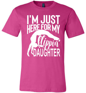 I'm Just Here For My Flippin' Daughter Gymnastics Shirts For Parents berry