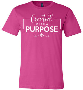 Created With A Purpose Christian Quotes Shirts berry