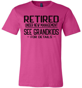 Retired Under New Management See Grandkids For Details T Shirt berry
