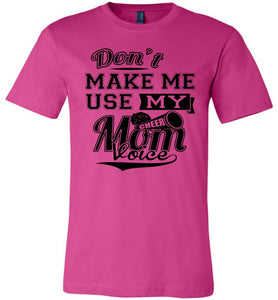 Don't Make Me Use My Cheer Mom Voice Cheer Mom Shirts berry