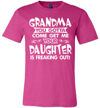 Load image into Gallery viewer, Grandma You Gotta Come Get Me Daughter Freaking Out Funny Kids T Shirts adult berry