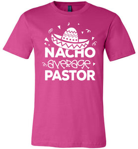Nacho Average Pastor Funny Pastor Shirt berry