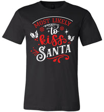 Load image into Gallery viewer, Most Likely To Kiss Santa Funny Christmas Shirts black