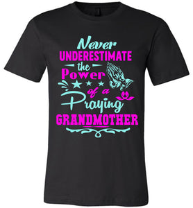 Never Underestimate The Power Of A Praying Grandmother T-Shirt black