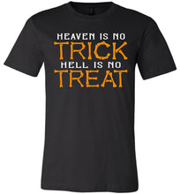 Load image into Gallery viewer, Heaven Is No Trick Hell Is No Treat Christian Halloween T Shirts