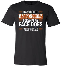 Load image into Gallery viewer, I Can't Be Held Responsible For What My Face Funny Quote Tee black