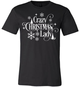 Crazy Christmas Lady Christmas Shirts For Women black